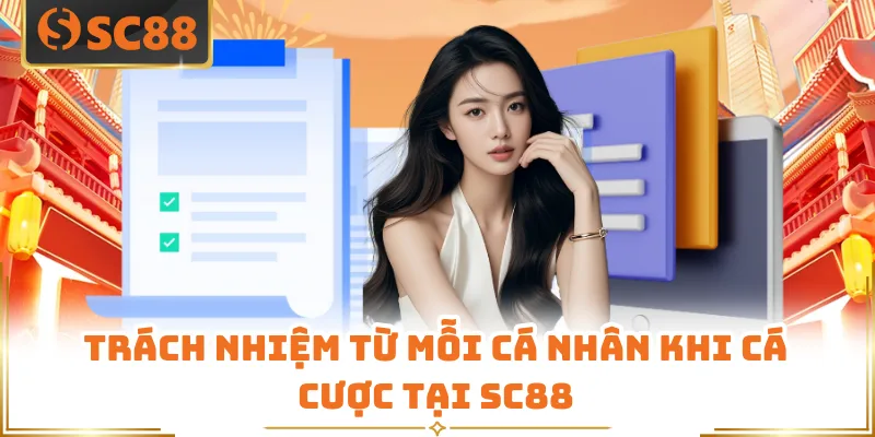 Trách nhiệm từ mỗi cá nhân khi cá cược tại SC88
